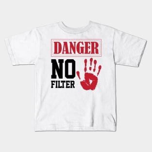 funny sarcastic filter danger sign own humor Kids T-Shirt